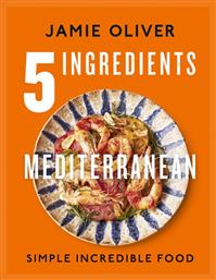 5 Ingredients Mediterranean, Simple Incredible Food από το Filinda