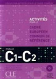 ACTIVITES POUR LE CADRE EUROPEEN NIVEAUX C1-C2 (+CDs) από το Plus4u