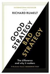 Good Strategy Bad Strategy, The Difference and why it Matters από το Filinda