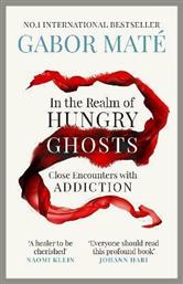 In the Realm of Hungry Ghosts : Close Encounters with Addiction