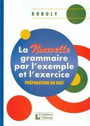 La Nouvelle Grammaire Par L' Exemple Et L' Exercice, Preparation au Delf από το Plus4u