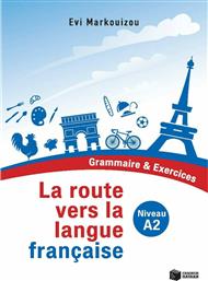 La Route Vers la Langue Française, Grammaire et Exercices (Niveau A2)