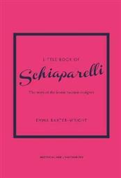 Little Book of Schiaparelli : The Story of the Iconic Fashion Designer
