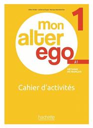 Mon Alter Ego 1 Cahier d' Activites από το Plus4u