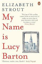 My Name Is Lucy Barton: From The Pulitzer Prize-winning Author Of Olive Kitteridge Elizabeth Strout Books Ltd