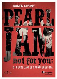 Not For You, οι Pearl Jam σε Χρόνο Ενεστώτα