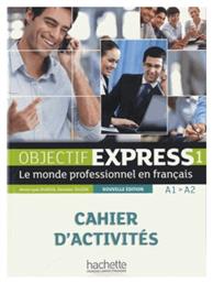 OBJECTIF EXPRESS 1 A1 + A2 CAHIER N/E