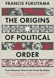 The Origins of Political Order, From Prehuman Times to the French Revolution