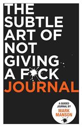 The Subtle Art of Not Giving a F*ck Journal