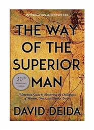 Way of the Superior Man, a Spiritual Guide to Mastering the Challenges of Women, Work, and Sexual Desire