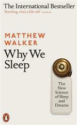 Why We Sleep : The New Science Of Sleep And Dreams Paperback